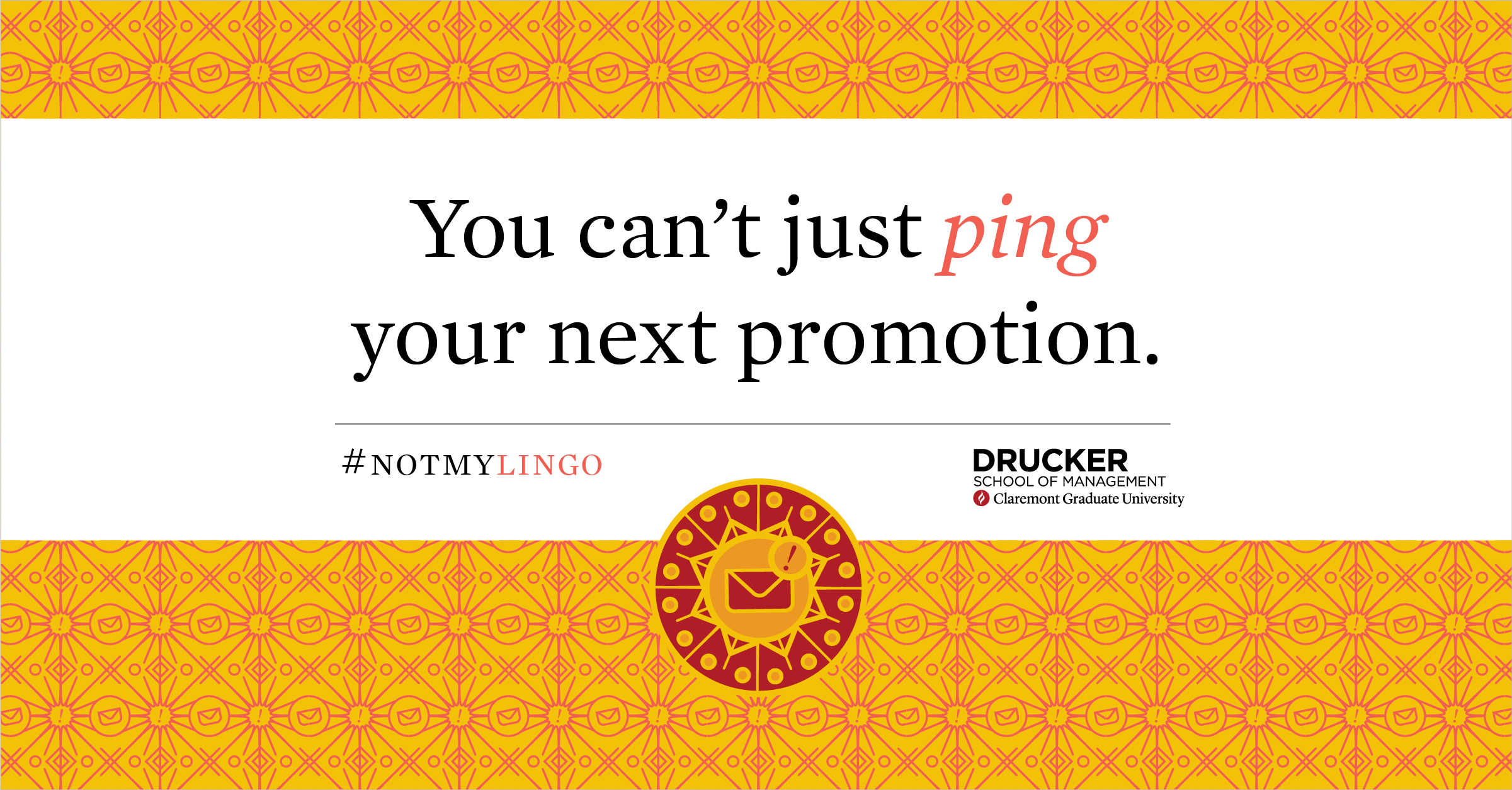 Drucker School of Management Ping Promotion Graphic designed by Kilter